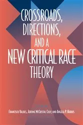 Book cover of Crossroads, Directions and A New Critical Race Theory by Francisco Valdes