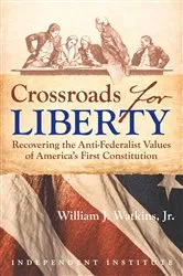 Book cover of Crossroads for Liberty by William J. Watkins