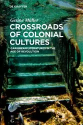 Book cover of Crossroads of Colonial Cultures by Gesine Müller