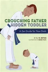 Book cover of Crouching Father, Hidden Toddler by C.W. Nevius