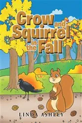 Book cover of Crow and Squirrel in the Fall by Linda Ashley