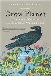 Book cover of Crow Planet by Lyanda Lynn Haupt