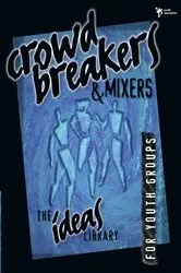 Book cover of Crowd Breakers and Mixers by Youth Specialties