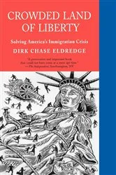 Book cover of Crowded Land of Liberty by Dirk Chase Eldredge