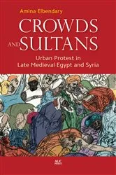 Book cover of Crowds and Sultans by Amina Elbendary