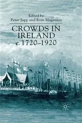 Book cover of Crowds in Ireland, c.1720-1920 by P. Jupp