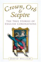 Book cover of Crown, Orb and Sceptre by David Hilliam
