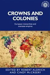 Book cover of Crowns and colonies by Robert Aldrich