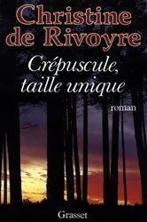Book cover of Crépuscule, taille unique by Christine de Rivoyre