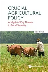 Book cover of Crucial Agricultural Policy: Analysis Of Key Threats To Food Security by Ray Trewin
