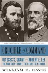 Book cover of Crucible of Command by William C. Davis