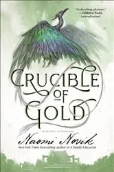Book cover of Crucible of Gold by Naomi Novik