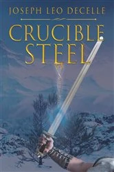 Book cover of Crucible Steel by Joseph Leo DeCelle