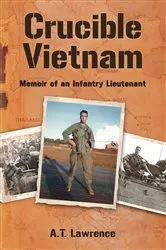 Book cover of Crucible Vietnam by A.T. Lawrence