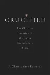 Book cover of Crucified by J. Christopher Edwards