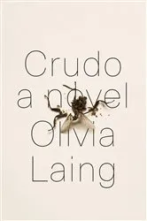 Book cover of Crudo: A Novel by Olivia Laing