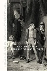 Book cover of Cruel Children in Popular Texts and Cultures by Monica Flegel