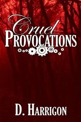 Book cover of Cruel Provocations by D. Harrigon