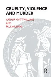 Book cover of Cruelty, Violence and Murder by Arthur Hyatt Williams