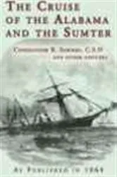 Book cover of Cruise of the Alabama and the Sumter by Commander R. Semmes