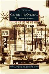 Book cover of Cruisin' the Original Woodward Avenue by Anthony Ambrogio