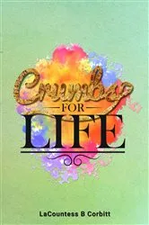 Book cover of Crumbs FOR LIFE by LaCountess B. Corbitt