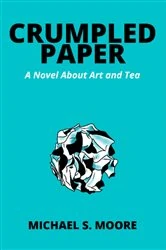 Book cover of CRUMPLED PAPER by Michael S Moore