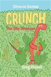 Book cover of Crunch the Shy Dinosaur by Cirocco Dunlap