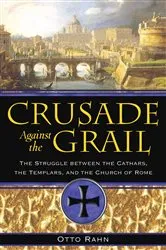 Book cover of Crusade Against the Grail by Otto Rahn