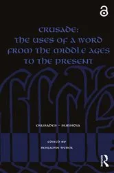 Book cover of Crusade: The Uses of a Word from the Middle Ages to the Present by Benjamin Weber