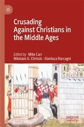 Book cover of Crusading Against Christians in the Middle Ages by Mike Carr