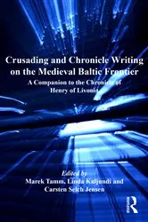 Book cover of Crusading and Chronicle Writing on the Medieval Baltic Frontier by Marek Tamm