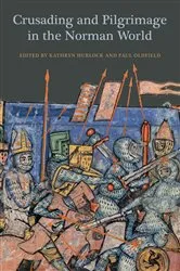 Book cover of Crusading and Pilgrimage in the Norman World by Kathryn Hurlock