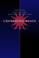 Book cover of Crusading Peace by Tomaz Mastnak