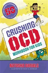 Book cover of Crushing OCD Workbook for Kids by Natasha Daniels