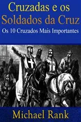 Book cover of Cruzadas e os Soldados da Cruz: Os 10 Cruzados Mais Importantes by Unknown