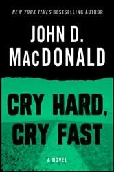 Book cover of Cry Hard, Cry Fast by John D. MacDonald