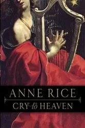 Book cover of Cry to Heaven by Anne Rice