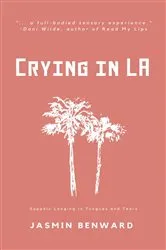 Book cover of Crying in LA by Jasmin Benward