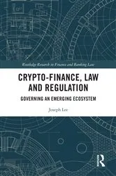 Book cover of Crypto-Finance, Law and Regulation by Joseph Lee