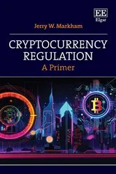 Book cover of Cryptocurrency Regulation by Jerry W. Markham
