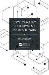 Book cover of Cryptography for Payment Professionals by Ilya Dubinsky