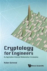 Book cover of Cryptology For Engineers: An Application-oriented Mathematical Introduction by Robert Schmied