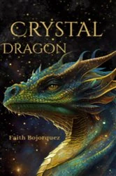 Book cover of Crystal Dragon by Faith Bojorquez
