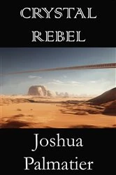 Book cover of Crystal Rebel by Joshua Palmatier
