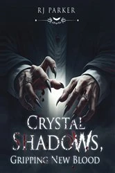 Book cover of Crystal Shadows, Gripping New Blood by RJ Parker