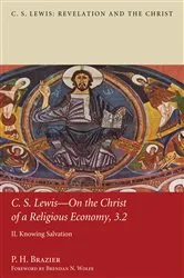 Book cover of C.S. Lewis—On the Christ of a Religious Economy, 3.2 by P. H. Brazier