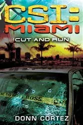 Book cover of CSI: Miami: Cut and Run by Donn Cortez