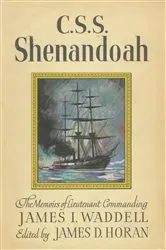 Book cover of C.S.S. Shenandoah by James D. Horan