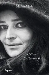 Book cover of C'était Catherine B. by Marina Vlady